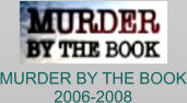 MURDER BY THE BOOK 2006-2008