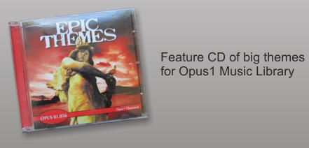 Feature CD of big themes  for Opus1 Music Library