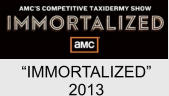 “IMMORTALIZED” 2013