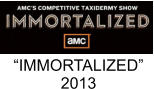 “IMMORTALIZED” 2013