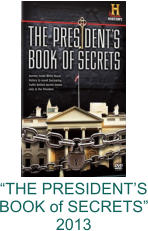 “THE PRESIDENT’S BOOK of SECRETS” 2013